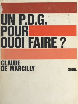 cover image of Un P.D.G. pour quoi faire ?